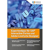 Expertentipps für SAP Interactive Forms und Adobe LiveCycle Designer (German Edition) Expertentipps für SAP Interactive Forms und Adobe LiveCycle Designer (German Edition) Kindle Paperback