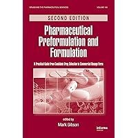 Pharmaceutical Preformulation and Formulation: A Practical Guide from Candidate Drug Selection to Commercial Dosage Form (ISSN Book 199) Pharmaceutical Preformulation and Formulation: A Practical Guide from Candidate Drug Selection to Commercial Dosage Form (ISSN Book 199) Kindle Hardcover