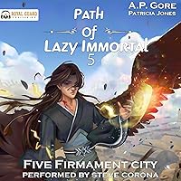 Five Firmament City: A Wuxia/Xianxia Cultivation Novel (Path of Lazy Immortal, Book 5) Five Firmament City: A Wuxia/Xianxia Cultivation Novel (Path of Lazy Immortal, Book 5) Audible Audiobook Kindle Paperback