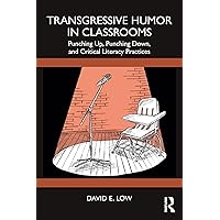 Transgressive Humor in Classrooms Transgressive Humor in Classrooms Paperback Kindle Hardcover