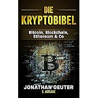 Die Kryptobibel: Bitcoin, Blockchain, Ethereum & Co (German Edition) Die Kryptobibel: Bitcoin, Blockchain, Ethereum & Co (German Edition) Kindle Paperback