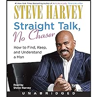 Straight Talk, No Chaser: How to Find, Keep, and Understand a Man Straight Talk, No Chaser: How to Find, Keep, and Understand a Man Audible Audiobook Paperback Kindle Hardcover Audio CD