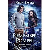 Remember Pompeii (The Wanshiqi Trilogy Book 1) Remember Pompeii (The Wanshiqi Trilogy Book 1) Kindle