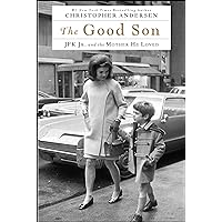 The Good Son: JFK Jr. and the Mother He Loved The Good Son: JFK Jr. and the Mother He Loved Kindle Hardcover Audible Audiobook Paperback Audio CD