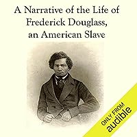 Narrative of the Life of Frederick Douglass Narrative of the Life of Frederick Douglass Hardcover Paperback Kindle Audible Audiobook Flexibound Mass Market Paperback Audio CD