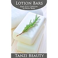 Easy, Natural, DIY Lotion Bars: Make Your Own Custom, Portable Moisturizers