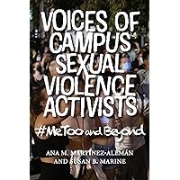 Voices of Campus Sexual Violence Activists: #MeToo and Beyond Voices of Campus Sexual Violence Activists: #MeToo and Beyond Kindle Hardcover