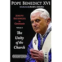 Joseph Ratzinger in Communio, Volume 1: The Unity of the Church (Resourcement: Retrieval and Renewal in Catholic Thought) Joseph Ratzinger in Communio, Volume 1: The Unity of the Church (Resourcement: Retrieval and Renewal in Catholic Thought) Paperback Kindle
