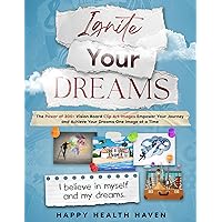 Ignite Your Dreams: The Power of 300+ Vision Board Clip Art Images Empower Your Journey and Achieve Your Dreams One Image at a Time Ignite Your Dreams: The Power of 300+ Vision Board Clip Art Images Empower Your Journey and Achieve Your Dreams One Image at a Time Kindle Paperback