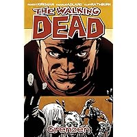 The Walking Dead 18: Grenzen (German Edition) The Walking Dead 18: Grenzen (German Edition) Kindle Hardcover