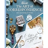 The Art of Correspondence: A Letter is Practically a Gift (Victoria) The Art of Correspondence: A Letter is Practically a Gift (Victoria) Hardcover