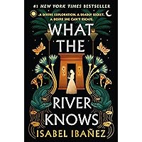 What the River Knows: A Novel (Secrets of the Nile, 1) What the River Knows: A Novel (Secrets of the Nile, 1) Hardcover Audible Audiobook Kindle Paperback