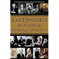 Lastingness: The Art of Old Age Lastingness: The Art of Old Age Kindle Hardcover Paperback