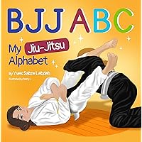 BJJ ABC: My Jiu-Jitsu Alphabet BJJ ABC: My Jiu-Jitsu Alphabet Hardcover Kindle