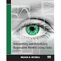 Interpreting and Visualizing Regression Models Using Stata Interpreting and Visualizing Regression Models Using Stata Paperback Kindle