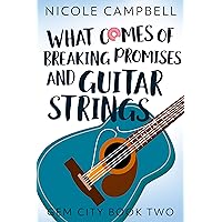 What Comes of Breaking Promises and Guitar Strings (Gem City Book 2) What Comes of Breaking Promises and Guitar Strings (Gem City Book 2) Kindle Hardcover Paperback