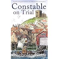 CONSTABLE ON TRIAL a perfect feel-good read from one of Britain’s best-loved authors (Constable Nick Mystery Book 37) CONSTABLE ON TRIAL a perfect feel-good read from one of Britain’s best-loved authors (Constable Nick Mystery Book 37) Kindle Hardcover Paperback