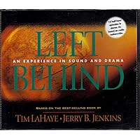 Left Behind: An Experience in Sound and Drama: A Novel of the Earth's Last Days Left Behind: An Experience in Sound and Drama: A Novel of the Earth's Last Days Audio CD