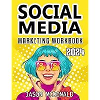 Social Media Marketing Workbook: How to Use Social Media for Business (2024 Marketing - Social Media, SEO, & Online Ads Books)