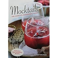 Mocktails: The Complete Bartender's Guide Mocktails: The Complete Bartender's Guide Spiral-bound Hardcover
