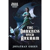 The Darkness Over Arkham: An Arkham Horror Investigators Gamebook The Darkness Over Arkham: An Arkham Horror Investigators Gamebook Paperback Kindle