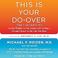 This Is Your Do-Over: The 7 Secrets for Losing Weight, Living Longer, Keeping Your Brain Functioning, Having Great Sex, and Finding Total-Body Wellness This Is Your Do-Over: The 7 Secrets for Losing Weight, Living Longer, Keeping Your Brain Functioning, Having Great Sex, and Finding Total-Body Wellness Audible Audiobook Hardcover Kindle Paperback Audio CD