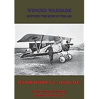 Winged Warfare - Hunting The Huns In The Air [Illustrated Edition] Winged Warfare - Hunting The Huns In The Air [Illustrated Edition] Kindle Hardcover