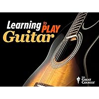 Learning to Play Guitar: Chords, Scales, and Solos