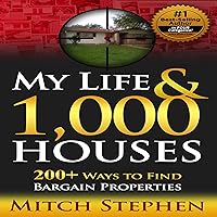 My Life & 1,000 Houses: 200+ Ways to Find Bargain Properties My Life & 1,000 Houses: 200+ Ways to Find Bargain Properties Audible Audiobook Paperback Kindle