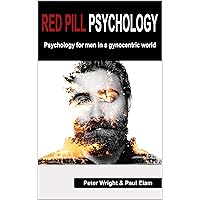 Red Pill Psychology: Psychology for men in a gynocentric world Red Pill Psychology: Psychology for men in a gynocentric world Kindle Paperback