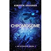 Chromosome: A Young Adult Sci-Fi Novel (The Affinities Series Book 3) Chromosome: A Young Adult Sci-Fi Novel (The Affinities Series Book 3) Kindle Paperback