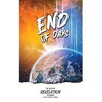 End of Days: The Book of Revelation Explained! End of Days: The Book of Revelation Explained! Kindle Paperback