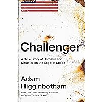 Challenger: A True Story of Heroism and Disaster on the Edge of Space Challenger: A True Story of Heroism and Disaster on the Edge of Space Kindle Audible Audiobook Hardcover Audio CD
