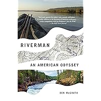 Riverman: An American Odyssey Riverman: An American Odyssey Paperback Audible Audiobook Kindle Hardcover