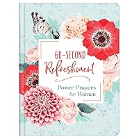 60-Second Refreshment: Power Prayers for Women 60-Second Refreshment: Power Prayers for Women Hardcover