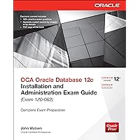 OCA Oracle Database 12c Installation and Administration Exam Guide (Exam 1Z0-062) (Oracle Press) OCA Oracle Database 12c Installation and Administration Exam Guide (Exam 1Z0-062) (Oracle Press) Kindle Hardcover Product Bundle