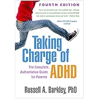 Taking Charge of ADHD: The Complete, Authoritative Guide for Parents Taking Charge of ADHD: The Complete, Authoritative Guide for Parents Paperback Kindle Hardcover Spiral-bound