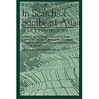 In Search of Southeast Asia: A Modern History (Revised Edition) In Search of Southeast Asia: A Modern History (Revised Edition) Paperback