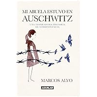 Mi abuela estuvo en Auschwitz: Una inspiradora historia de sobrevivencia (Spanish Edition) Mi abuela estuvo en Auschwitz: Una inspiradora historia de sobrevivencia (Spanish Edition) Kindle Audible Audiobook