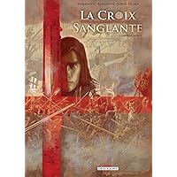 La Croix sanglante T01: Guerre sainte (French Edition) La Croix sanglante T01: Guerre sainte (French Edition) Kindle Paperback