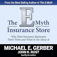 The E-Myth Insurance Store: Why Most Insurance Businesses Don't Work and What to Do About It The E-Myth Insurance Store: Why Most Insurance Businesses Don't Work and What to Do About It Audible Audiobook Hardcover Audio CD