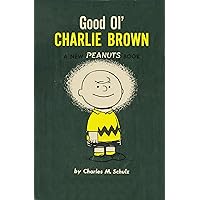 Good Ol' Charlie Brown Good Ol' Charlie Brown Paperback Hardcover