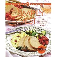 Weight Watchers' Simply the Best : 250 Prizewinning Family Recipes Weight Watchers' Simply the Best : 250 Prizewinning Family Recipes Hardcover Paperback