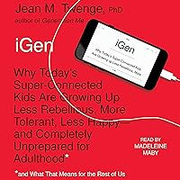 iGen: The 10 Trends Shaping Today's Young People - and the Nation iGen: The 10 Trends Shaping Today's Young People - and the Nation Paperback Audible Audiobook Kindle Hardcover Audio CD