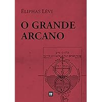 O Grande Arcano (Portuguese Edition) O Grande Arcano (Portuguese Edition) Kindle Paperback