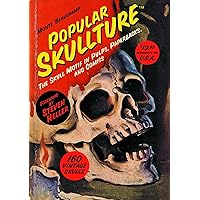 Popular Skullture: The Skull Motif in Pulps, Paperbacks, and Comics Popular Skullture: The Skull Motif in Pulps, Paperbacks, and Comics Hardcover Kindle