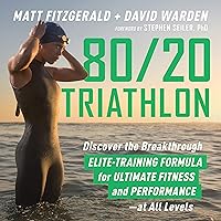 80/20 Triathlon: Discover the Breakthrough Elite-Training Formula for Ultimate Fitness and Performance at All Levels 80/20 Triathlon: Discover the Breakthrough Elite-Training Formula for Ultimate Fitness and Performance at All Levels Paperback Audible Audiobook Kindle