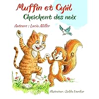 Muffin et Cyril cherchent des noix (French Edition) Muffin et Cyril cherchent des noix (French Edition) Kindle