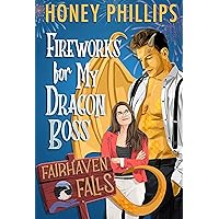 Fireworks for My Dragon Boss: A Cozy Monster Romance (Fairhaven Falls) Fireworks for My Dragon Boss: A Cozy Monster Romance (Fairhaven Falls) Kindle Audible Audiobook Paperback