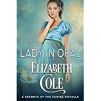 Lady in Opal: A Steamy Regency Romance (Secrets of the Zodiac) Lady in Opal: A Steamy Regency Romance (Secrets of the Zodiac) Kindle